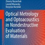 خرید و دانلود نسخه کامل کتاب Optical Metrology and Optoacoustics in Nondestructive Evaluation of Materials