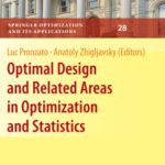 خرید و دانلود نسخه کامل کتاب Optimal Design and Related Areas in Optimization and Statistics (Springer Optimization and Its Applications)