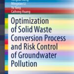 خرید و دانلود نسخه کامل کتاب Optimization of Solid Waste Conversion Process and Risk Control of Groundwater Pollution