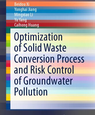 خرید و دانلود نسخه کامل کتاب Optimization of Solid Waste Conversion Process and Risk Control of Groundwater Pollution