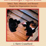 خرید و دانلود نسخه کامل کتاب Optimizing Human Capital with a Strategic Project Office: Select, Train, Measure,and Reward People for Organization Success (Center for Business Practices)
