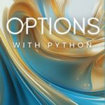 خرید و دانلود نسخه کامل کتاب Options with Python: Trading Options Algorithmically