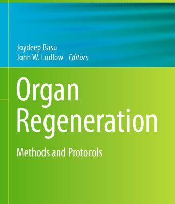 خرید و دانلود نسخه کامل کتاب Organ Regeneration: Methods and Protocols