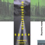 خرید و دانلود نسخه کامل کتاب Organization Space: Landscapes, Highways, and Houses in America