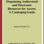 خرید و دانلود نسخه کامل کتاب Organizing Audiovisual and Electronic Resources for Access: A Cataloging Guide