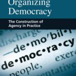 خرید و دانلود نسخه کامل کتاب Organizing Democracy: The Construction of Agency in Practice