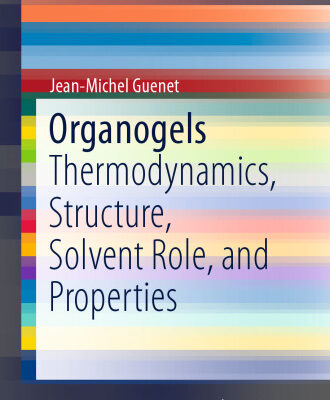 خرید و دانلود نسخه کامل کتاب Organogels: Thermodynamics, Structure, Solvent Role, and Properties