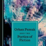 خرید و دانلود نسخه کامل کتاب Orhan Pamuk and the Poetics of Fiction