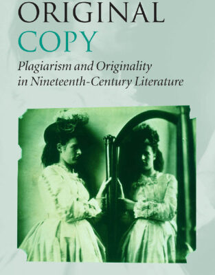 خرید و دانلود نسخه کامل کتاب Original Copy: Plagiarism and Originality in Nineteenth-Century Literature