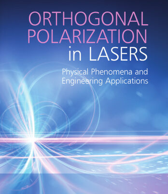 خرید و دانلود نسخه کامل کتاب Orthogonal Polarization in Lasers: Physical Phenomena and Engineering Applications