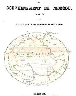 خرید و دانلود نسخه کامل کتاب Oryctographie du Gouverment de Moscou. M.: De l’Imprimerie d’Auguste Semen