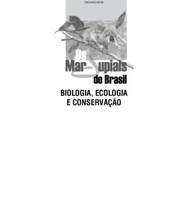 خرید و دانلود نسخه کامل کتاب Os marsupiais do Brasil: Biologia, Ecologia e Conservação