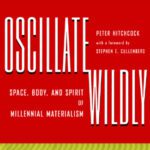 خرید و دانلود نسخه کامل کتاب Oscillate Wildly: Space, Body, and Spirit of Millennial Materialism