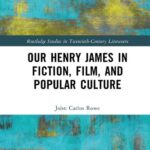 خرید و دانلود نسخه کامل کتاب Our Henry James in Fiction, Film, and Popular Culture