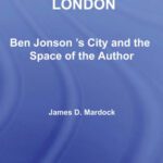 خرید و دانلود نسخه کامل کتاب Our Scene is London: Ben Jonson’s City and the Space of the Author