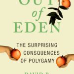 خرید و دانلود نسخه کامل کتاب Out of Eden: The Surprising Consequences of Polygamy