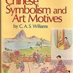 خرید و دانلود نسخه کامل کتاب Outlines of Chinese symbolism and art motives:  An alphabetical compendium of antique legends and beliefs, as reflected in the manners and customs of the Chinese