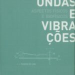 خرید و دانلود نسخه کامل کتاب Ouvido, Ondas e Vibrações – Aspectos Físicos e Biofísicos