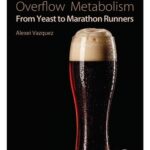خرید و دانلود نسخه کامل کتاب Overflow Metabolism: From Yeast to Marathon Runners