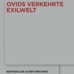 خرید و دانلود نسخه کامل کتاب Ovids verkehrte Exilwelt: Spiegel des Erzählers – Spiegel des Mythos – Spiegel Roms