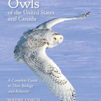 خرید و دانلود نسخه کامل کتاب Owls of the United States and Canada: A Complete Guide to Their Biology and Behavior