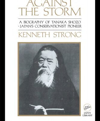 خرید و دانلود نسخه کامل کتاب Ox Against the Storm: A Biography of Tanaka Shozo: Japan’s Conservationist Pioneer (Classic Paperbacks)