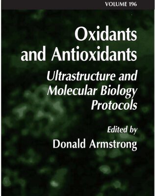 خرید و دانلود نسخه کامل کتاب Oxidants and Antioxidants: Ultrastructure and Molecular Biology Protocols