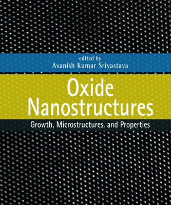 خرید و دانلود نسخه کامل کتاب Oxide Nanostructures: Growth, Microstructures, and Properties