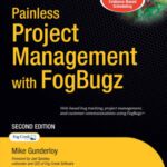خرید و دانلود نسخه کامل کتاب Painless Project Management with Fogbugz