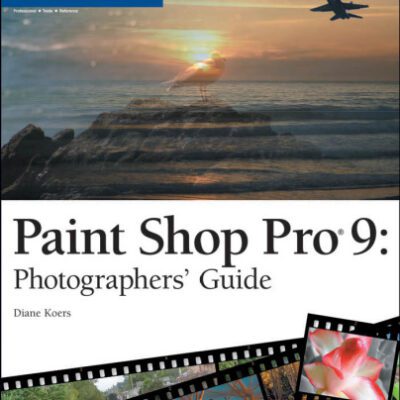 خرید و دانلود نسخه کامل کتاب Paint Shop Pro 9. Photographers Guide
