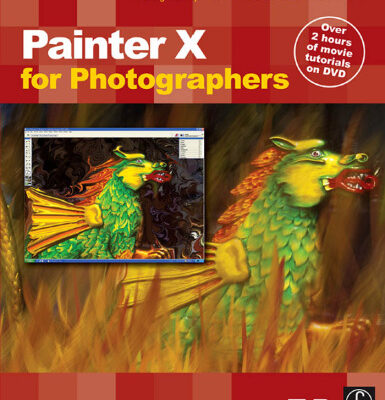 خرید و دانلود نسخه کامل کتاب Painter X for Photographers: Creating Painterly Images Step by Step