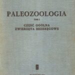 خرید و دانلود نسخه کامل کتاب Paleozoologia Tom 1 –  Część ogólna, Zwierzęta bezkręgowe