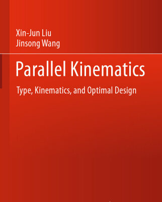 خرید و دانلود نسخه کامل کتاب Parallel Kinematics: Type, Kinematics, and Optimal Design