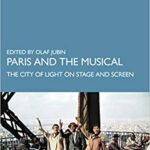 خرید و دانلود نسخه کامل کتاب Paris and the Musical: The City of Light on Stage and Screen – Original PDF
