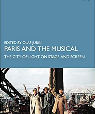 خرید و دانلود نسخه کامل کتاب Paris and the Musical: The City of Light on Stage and Screen – Original PDF