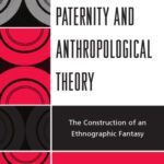 خرید و دانلود نسخه کامل کتاب Partible Paternity and Anthropological Theory: The Construction of an Ethnographic Fantasy