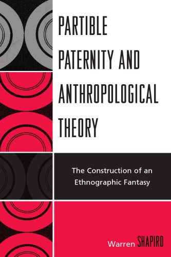 خرید و دانلود نسخه کامل کتاب Partible Paternity and Anthropological Theory: The Construction of an Ethnographic Fantasy_68f7e3f60b491.jpeg خرید و دانلود نسخه کامل کتاب Partible Paternity and Anthropological Theory: The Construction of an Ethnographic Fantasy