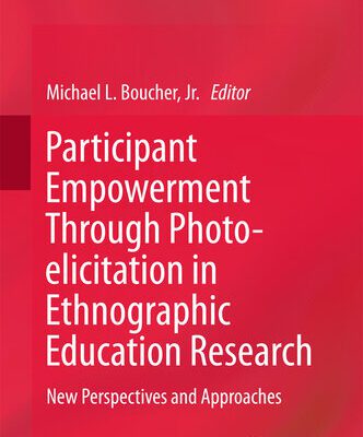 خرید و دانلود نسخه کامل کتاب Participant Empowerment Through Photo-elicitation in Ethnographic Education Research: New Perspectives and Approaches