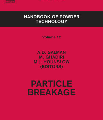 خرید و دانلود نسخه کامل کتاب Particle Breakage, Volume 12 (Handbook of Powder Technology)