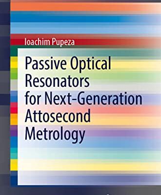 خرید و دانلود نسخه کامل کتاب Passive Optical Resonators for Next-Generation Attosecond Metrology