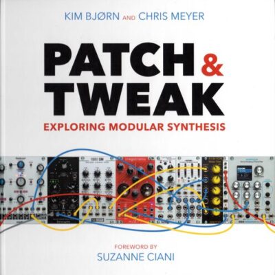 خرید و دانلود نسخه کامل کتاب PATCH & TWEAK EXPLORING MODULAR SYNTHESIS