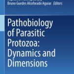 خرید و دانلود نسخه کامل کتاب Pathobiology of Parasitic Protozoa: Dynamics and Dimensions