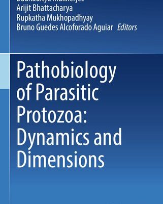 خرید و دانلود نسخه کامل کتاب Pathobiology of Parasitic Protozoa: Dynamics and Dimensions