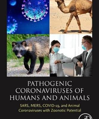 خرید و دانلود نسخه کامل کتاب Pathogenic Coronaviruses of Humans and Animals: SARS, MERS, COVID-19, and Animal Coronaviruses with Zoonotic Potential