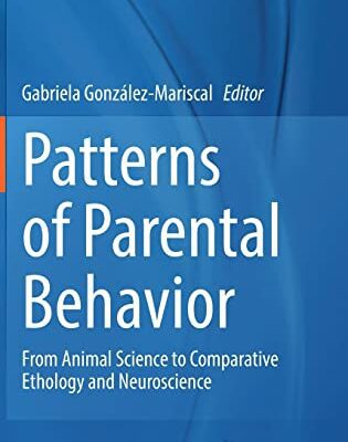 خرید و دانلود نسخه کامل کتاب Patterns of Parental Behavior: From Animal Science to Comparative Ethology and Neuroscience