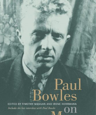 خرید و دانلود نسخه کامل کتاب Paul Bowles on Music: Includes the last interview with Paul Bowles (Roth Family Foundation Music in America Book)