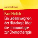 خرید و دانلود نسخه کامل کتاب Paul Ehrlich – Ein Lebensweg von der Histologie über die Immunologie zur Chemotherapie: Verschiedene Texte