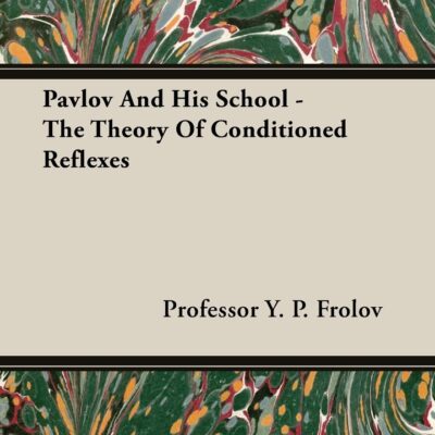 خرید و دانلود نسخه کامل کتاب Pavlov and His School – The Theory of Conditioned Reflexes