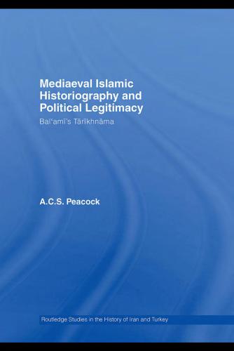 خرید و دانلود نسخه کامل کتاب Peacock A.C.S. Mediaeval Islamic Historiography and Political Legitimacy: Bal’ami’s Tarikhnamah_68ebcc324c4e9.jpeg خرید و دانلود نسخه کامل کتاب Peacock A.C.S. Mediaeval Islamic Historiography and Political Legitimacy: Bal’ami’s Tarikhnamah