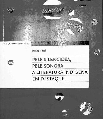 خرید و دانلود نسخه کامل کتاب Pele Silenciosa, Pelo Sonora: a literatura Indígena em destaque